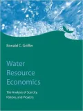 Water Resource Economics: The Analysis of Scarcity, Policies, and Projects