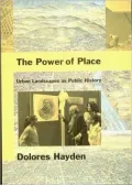 The Power of Place : Urban Landscapes as Public History