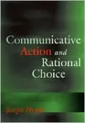 Communicative Action and Rational Choice
