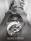 Alice Aycock : Sculpture and Projects