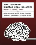 New Directions in Statistical Signal Processing: From Systems to Brains