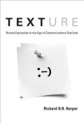 Texture: Human Expression in the Age of Communications Overload