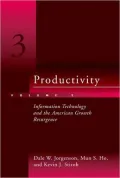 Productivity, Volume 3: Information Technology and the American Growth Resurgence