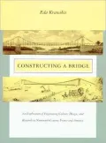 Constructing a Bridge: An Exploration of Engineering Culture, Design, and Research in Nineteenth-Century France and America