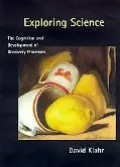 Exploring Science The Cognition and Development of Discovery Processes