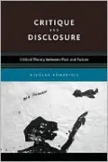 Critique and Disclosure: Critical Theory between Past and Future
