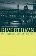 Rivertown: Rethinking Urban Rivers
