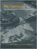 Mechanisms: New Media and the Forensic Imagination