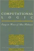 Computational Logic: Essays in Honor of Alan Robinson