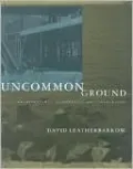Uncommon Ground: Architecture, Technology, and Topography