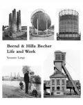 Bernd and Hilla Becher: Life and Work