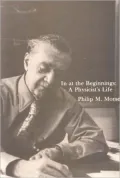 In at the Beginnings: A Physicist's Life