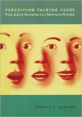 Perceiving Talking Faces: From Speech Perception to a Behavioral Principle