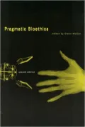 Pragmatic Bioethics