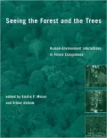 Seeing the Forest and the Trees: Human-Environment Interactions in Forest Ecosystems