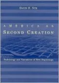 America as Second Creation: Technology and Narratives of New Beginnings