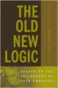 The Old New Logic: Essays on the Philosophy of Fred Sommers