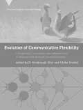 Evolution of Communicative Flexibility: Complexity, Creativity, and Adaptability in Human and Animal Communication
