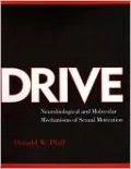 Drive: Neurobiological and Molecular Mechanisms of Sexual Motivation