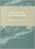 The Euro and Its Central Bank: Getting United after the Union