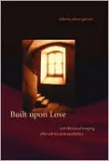 Built upon Love: Architectural Longing after Ethics and Aesthetics