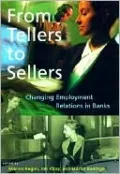 From Tellers to Sellers: Changing Employment Relations in Banks