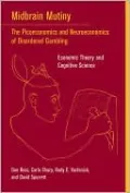 Midbrain Mutiny: The Picoeconomics and Neuroeconomics of Disordered Gambling: Economic Theory and Cognitive Science