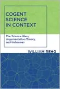 Cogent Science in Context: The Science Wars, Argumentation Theory, and Habermas