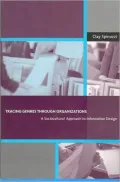Tracing Genres Through Organizations : A Sociocultural Approach to Information Design