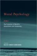 Moral Psychology, Volume 1: The Evolution of Morality: Adaptations and Innateness