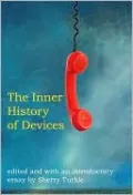 The Inner History of Devices