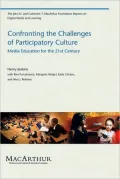 Confronting the Challenges of Participatory Culture: Media Education for the 21st Century