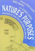 Nature's Purposes: Analyses of Function and Design in Biology
