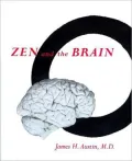 Zen and the Brain: Toward an Understanding of Meditation and Consciousness