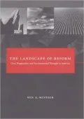The Landscape of Reform: Civic Pragmatism and Environmental Thought in America