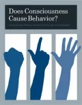 Does Consciousness Cause Behavior?