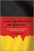 Can Germany Be Saved?: The Malaise of the World's First Welfare State