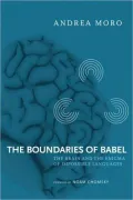 The Boundaries of Babel: The Brain and the Enigma of Impossible Languages