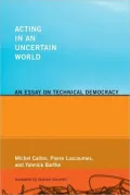 Acting in an Uncertain World: An Essay on Technical Democracy
