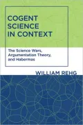 Cogent Science in Context: The Science Wars, Argumentation Theory, and Habermas