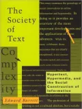 The Society of Text : Hypertext, Hypermedia, and the Social Construction of Information