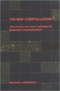 The New Constellation: Ethical-Political Horizons of Modernity/Postmodernity