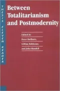Between Totalitarianism And Postmodernity