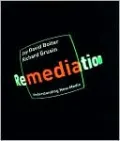 Remediation: Understanding New Media
