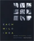 Each Wild Idea: Writing, Photography, History