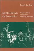 Scarcity, Conflicts, and Cooperation: Essays in the Political and Institutional Economics of Development