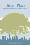 Urban Place: Reconnecting with the Natural World