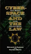 Cyberspace and the Law: Your Rights and Duties in the On-Line World