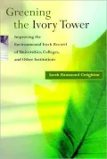 Greening the Ivory Tower: Improving the Environmental Track Record of Universities, Colleges, and Other Institutions