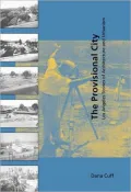 The Provisional City: Los Angeles Stories of Architecture and Urbanism